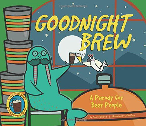 Goodnight Brew: A Parody for Beer People (Karla Oceanak and Allie Ogg)