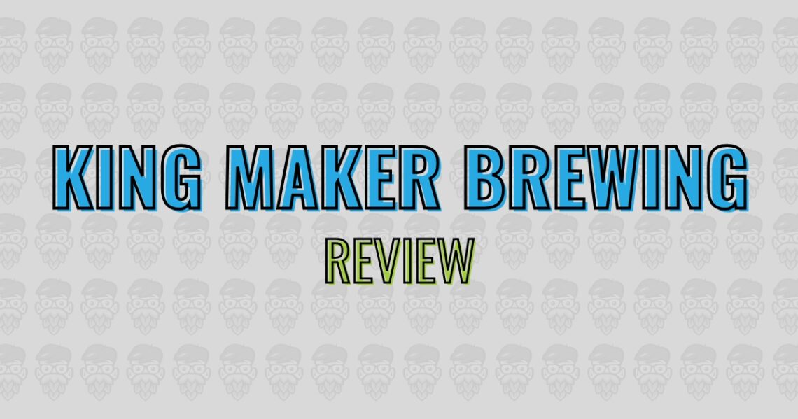 King Maker Brewing Review | Jacksonville, FL - ahoppynerd
