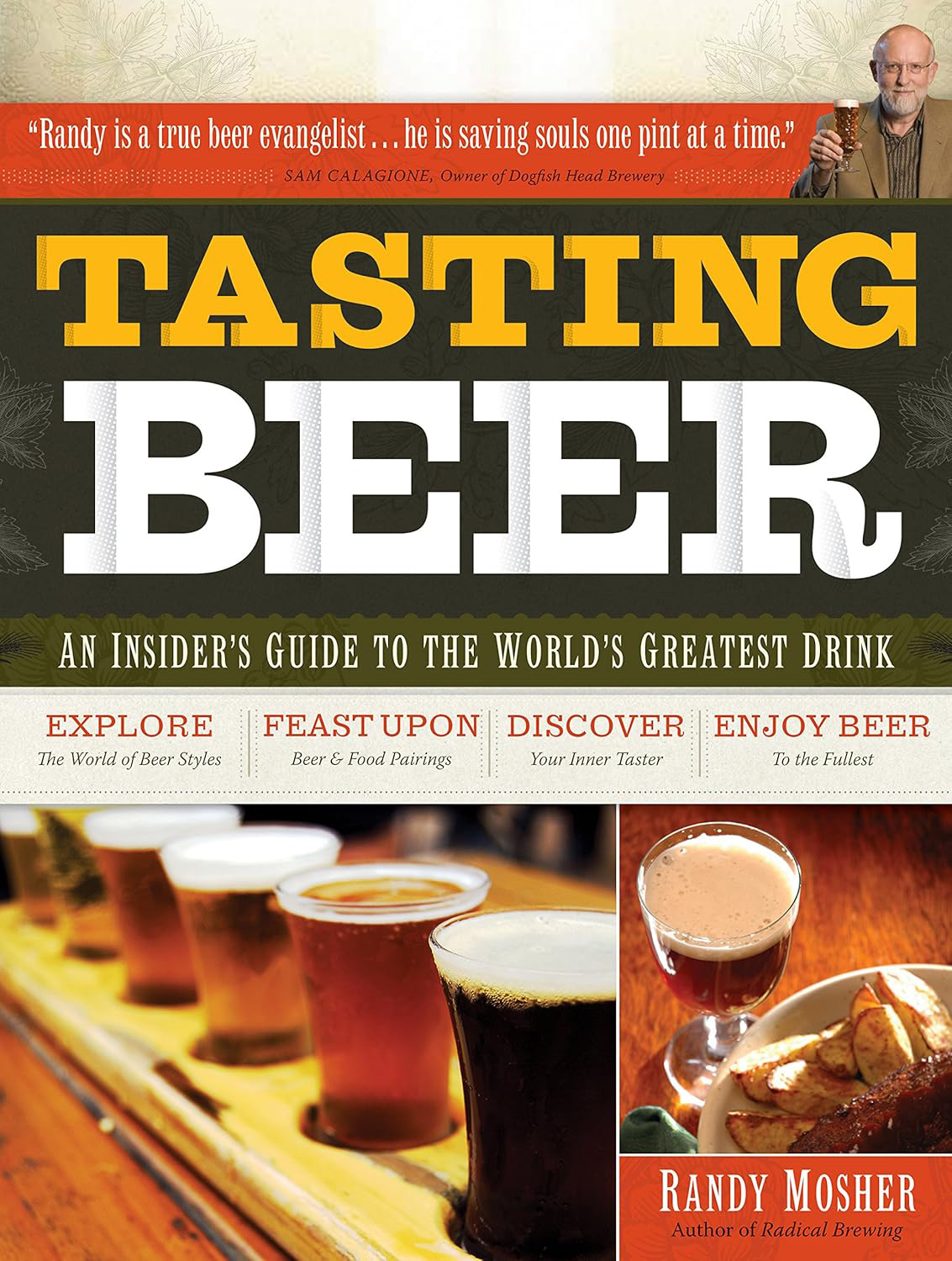 Tasting Beer: An Insider's Guide to the World's Greatest Drink (Randy Mosher)