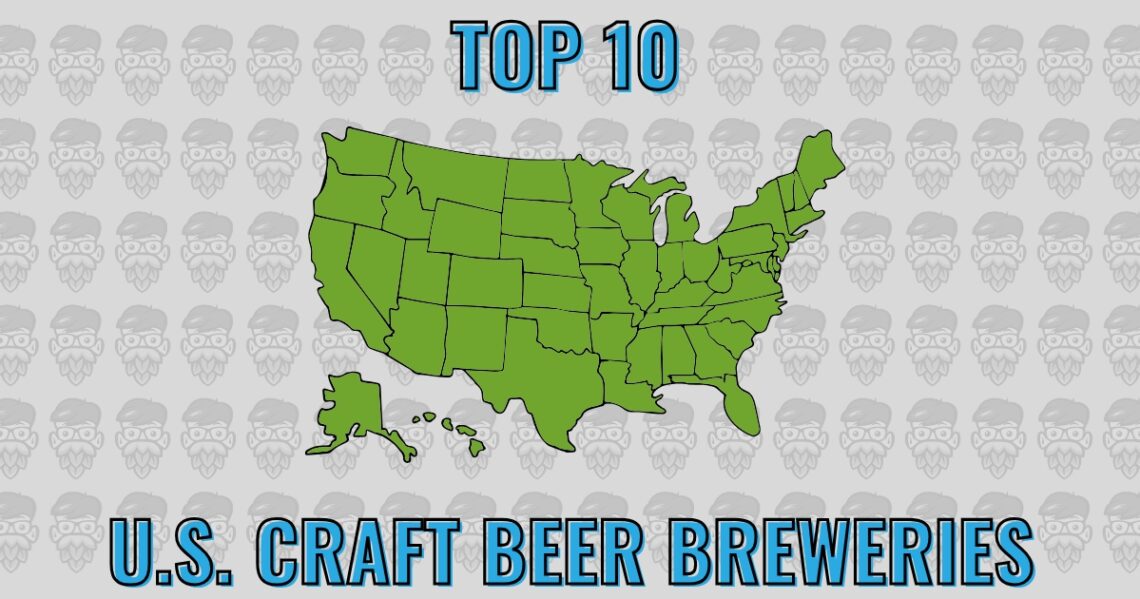 Top 10 Best U.S. Craft Beer Breweries [2024] - ahoppynerd