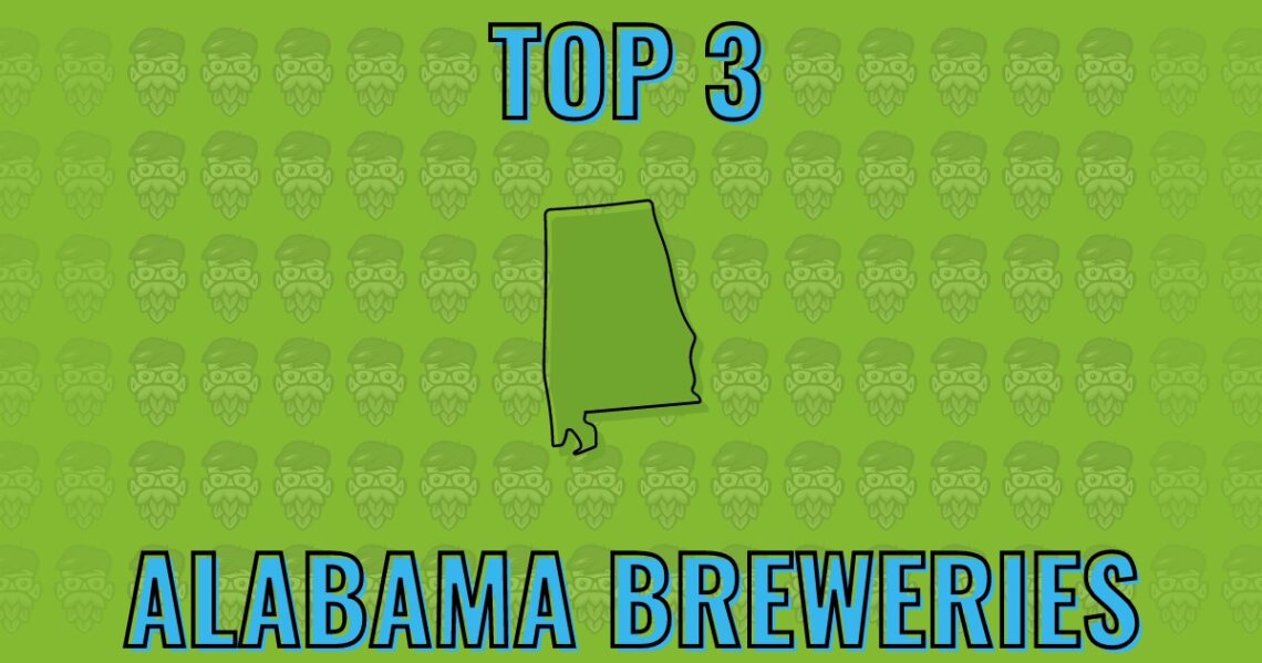 Top 3 Alabama Craft Beer Breweries | ahoppynerd