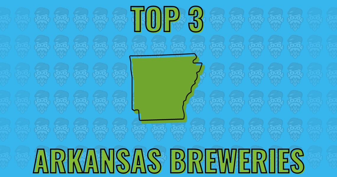 Top 3 Arkansas Craft Beer Breweries | ahoppynerd