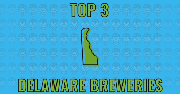 Top 3 Delaware Craft Beer Breweries