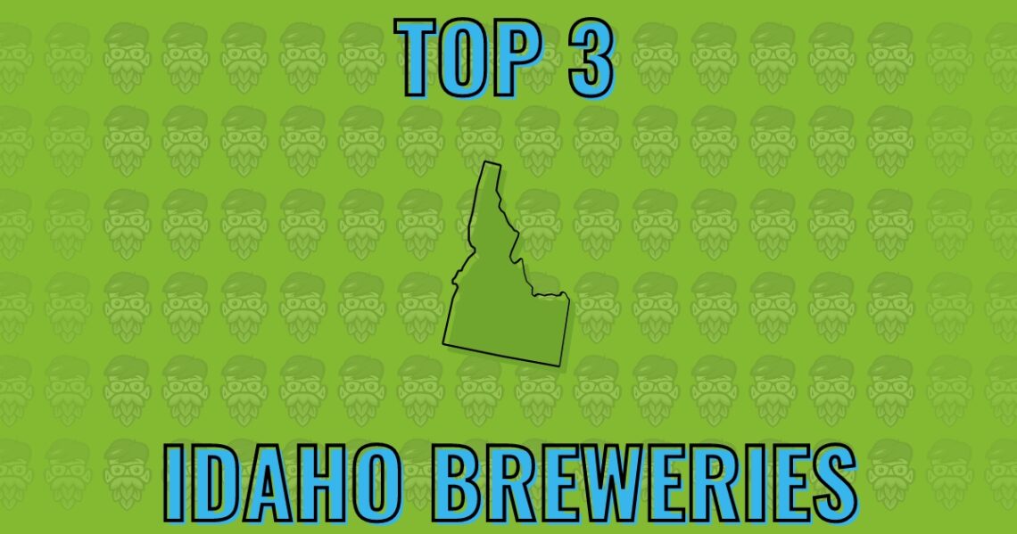 Top 3 Idaho Craft Beer Breweries | ahoppynerd