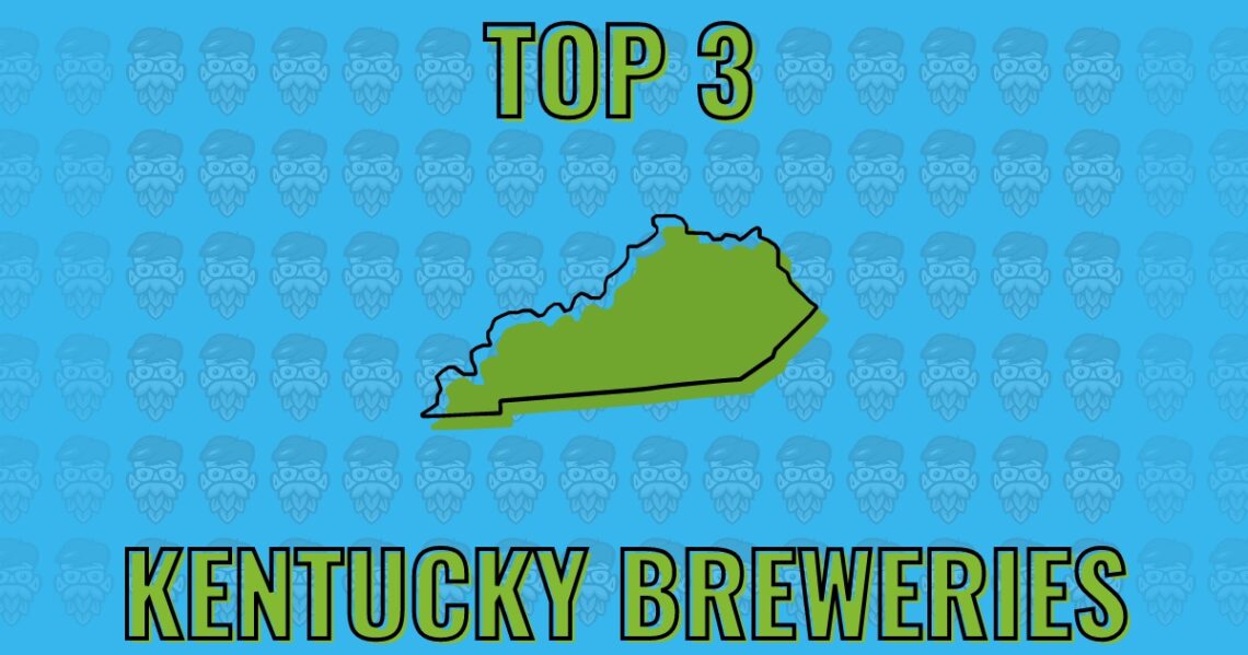 Top 3 Kentucky Craft Beer Breweries | ahoppynerd