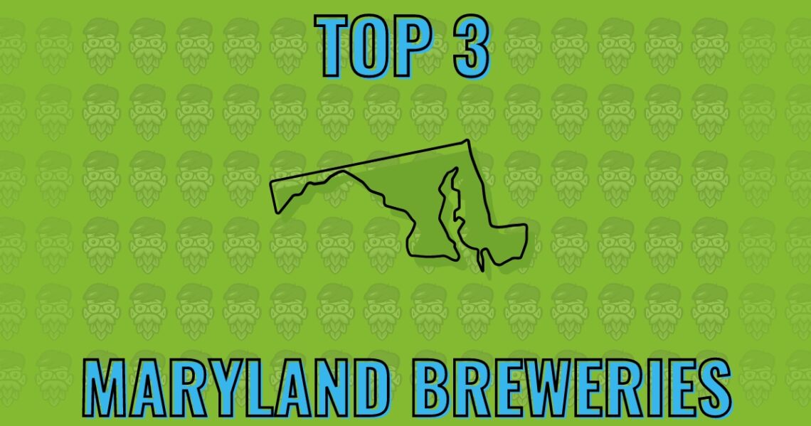 Top 3 Maryland Craft Beer Breweries | ahoppynerd