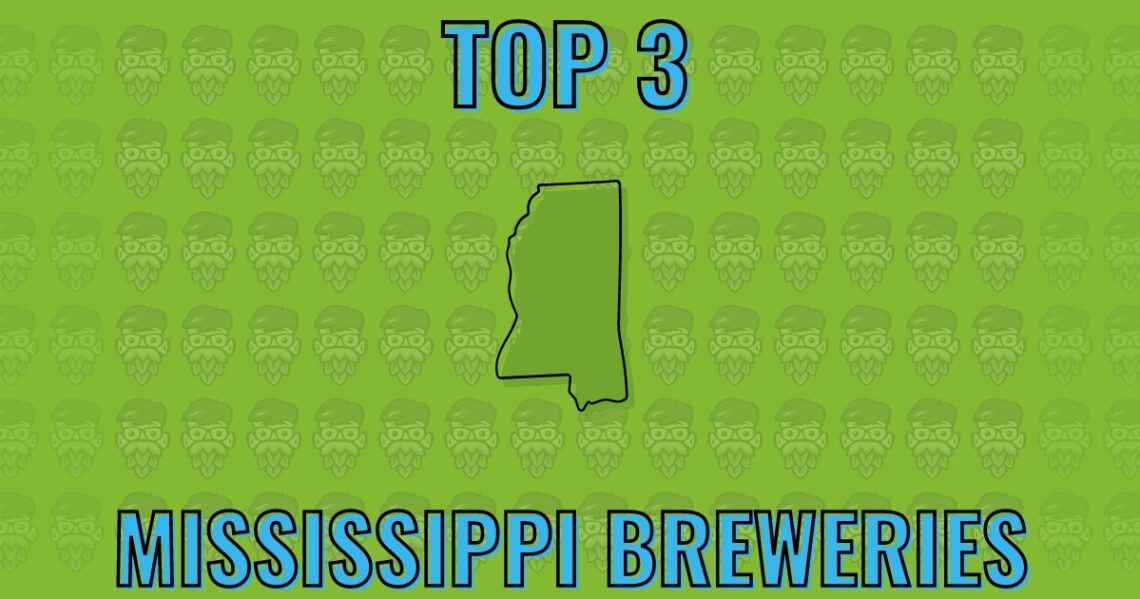 Top 3 Mississippi Craft Beer Breweries | ahoppynerd