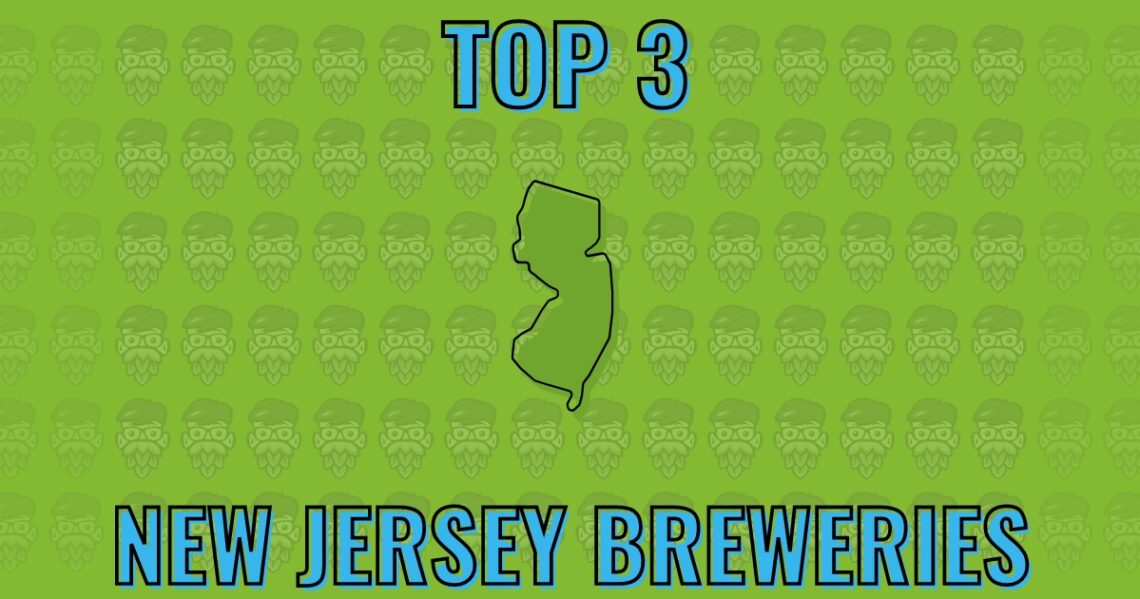 Top 3 New Jersey Craft Beer Breweries | ahoppynerd
